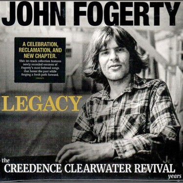 FOGERTY JOHN - LEGACY: THE CREEDENCE CLEARWATER REVIVAL YEARS