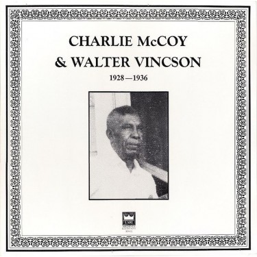 CHARLIE MCCOY & WALTER VINCSON - (1928 - 1936)