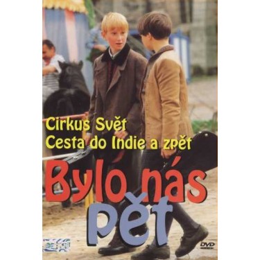 Bylo nás pět 3 - Cirkus Svět + Cesta do Indie a zpět