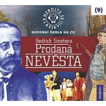NEBOJTE SE KLASIKY 9_SMETANA/PRODANÁ NEVĚSTA - DONIZETTI_NÁPOJ LÁSKY