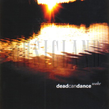 DEAD CAN DANCE - WAKE/BEST OF
