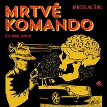 MRTVÉ KOMANDO - JAROSLAV ŠIKL