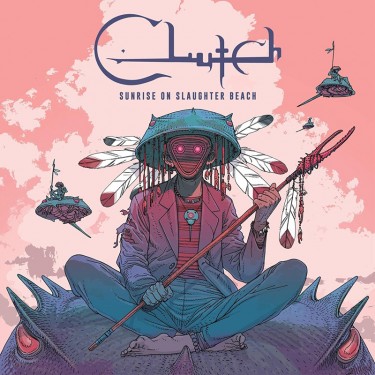 CLUTCH - SUNRISE ON SLAUGHTER BEACH