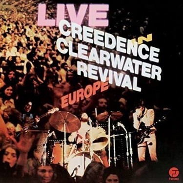 CREEDENCE CLEARWATER REVIVAL - LIVE IN EUROPE