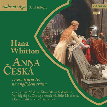 Anna Česká - Dcera Karla IV. na anglickém trůnu - Whitton, Hana