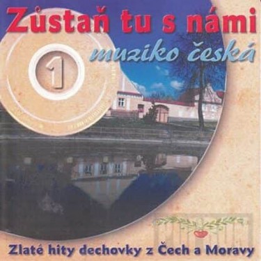 ZŮSTAŃ TU S NÁMI MUZIKO ČESKÁ - V.A.