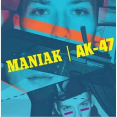 MANIAK - AK-47