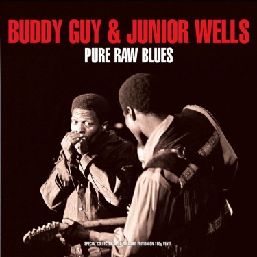 GUY BUDDY & JUNIOR WELLS - PURE RAW BLUES/180G