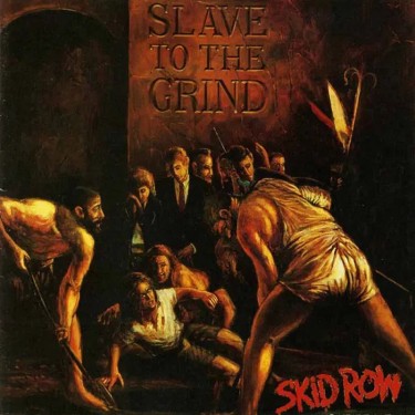 SKID ROW - SLAVES TO THE GRIND