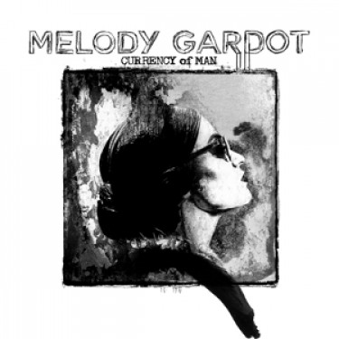 MELODY GARDOT - CURRENCY OF MAN