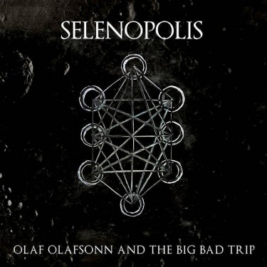 OLAF OLAFSONN AND THE BIG BAD TRIP - SELENOPOLIS