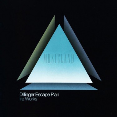 DILLINGER ESCAPE PLAN, THE - IRE WORKS