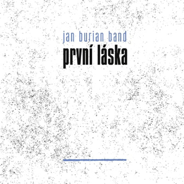 BURIAN JAN - PRVNÍ LÁSKA