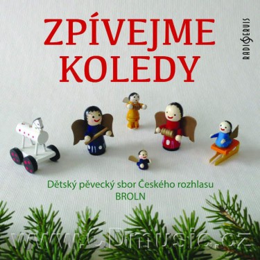 ZPÍVEJME KOLEDY - V.A. / BROLN (BRNĚNSKÝ ROZHLASOVÝ ORCHESTR LIDOVÝCH NÁSTROJŮ) / DĚTSKÝ PĚVĚCKÝ SBOR ČESKÉHO ROZHLASU