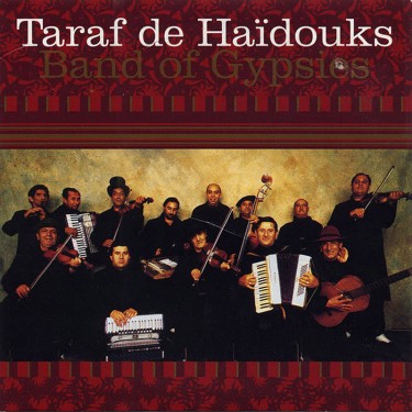 TARAF DE HAIDOUKS - BAND OF GYPSIES