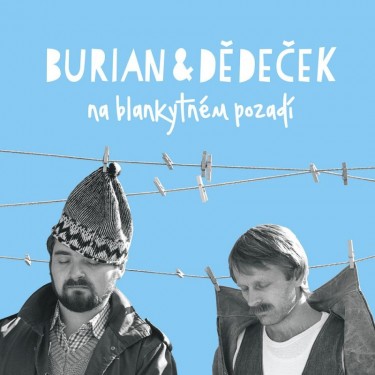 BURIAN/DĚDEČEK - NA BLANKYTNÉM POZADÍ