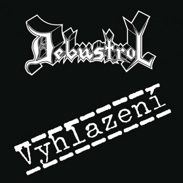 DEBUSTROL - VYHLAZENI (REMASTERED 2019)