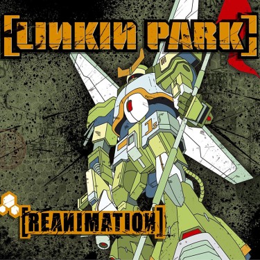 LINKIN PARK - REANIMATION