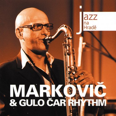 MARKOVIC STEPAN + GULO ČAR RHYTHM - JAZZ NA HRADE