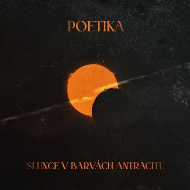 POETIKA - SLUNCE V BARVÁCH ANTRACITU