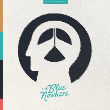 BETWEEN THE BURIED AND ME - BLUE NOWHERE