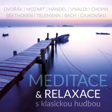 MEDITACE A RELAXACE S KLASICKOU HUDBOU - V.A.