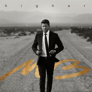 BUBLÉ MICHAEL - HIGHER