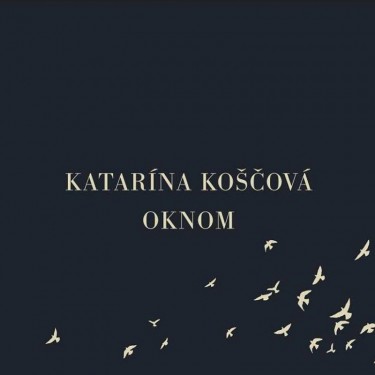 KOŠČOVÁ KATARÍNA - OKNOM