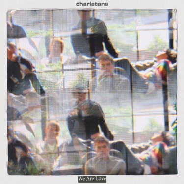 CHARLATANS - WE ARE LOVE