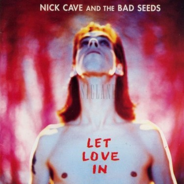 CAVE NICK - LET LOVE IN