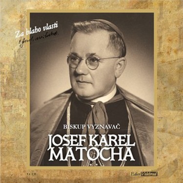 MATOCHA, J. K. / MACIUCHOVÁ, H. - BISKUP VYZNAVAČ - MATOCHA JOSEF KAREL