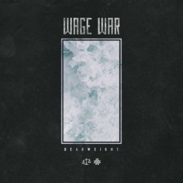 WAGE WAR - DEADWEIGHT