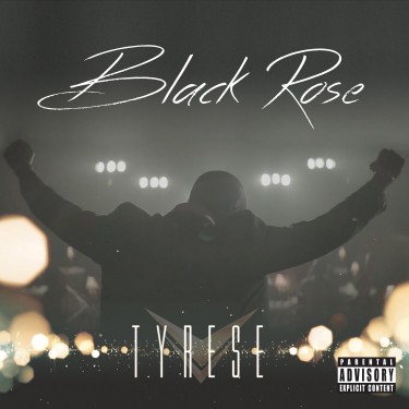 TYRESE - BLACK ROSE