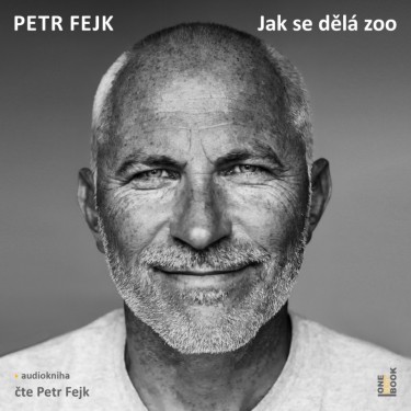 Fejk, Petr - Jak se dělá zoo