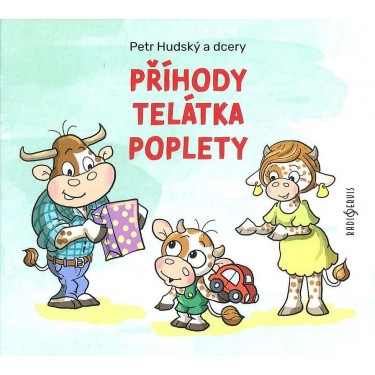 Hudský, Petr a dcery - Příhody telátka poplety