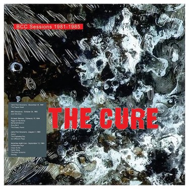 CURE - BBC SESSIONS FROM 1981-85