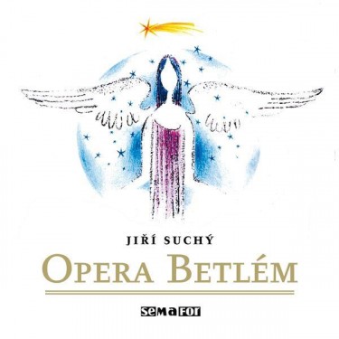 SUCHÝ JIŘÍ - OPERA BETLÉM