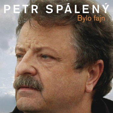 SPÁLENÝ PETR - BYLO FAJN/20 HITŮ 69-08