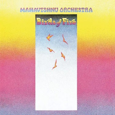 MAHAVISHNU ORCHESTRA - BIRDS OF FIRE