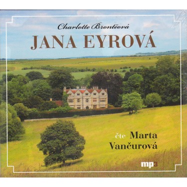 JANA EYROVÁ - CHARLOTTE BRONTEOVÁ/ČTE M.VANČUROVÁ