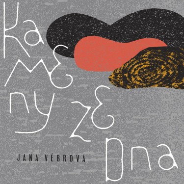 VÉBROVÁ JANA - KAMENY ZE DNA