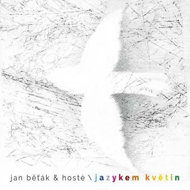 BĚŤÁK JAN A HOSTÉ - JAZYKEM KVĚTIN