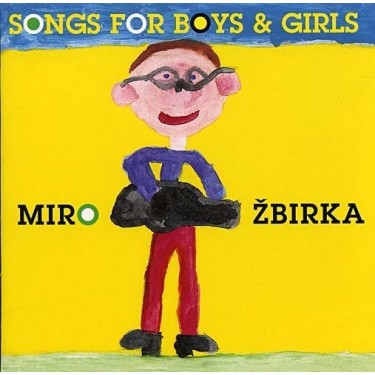 ŽBIRKA MIROSLAV - SONGS FOR BOYS & GIRLS