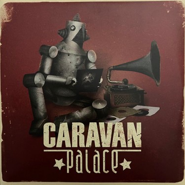 CARAVAN PALACE - CARAVAN PALACE