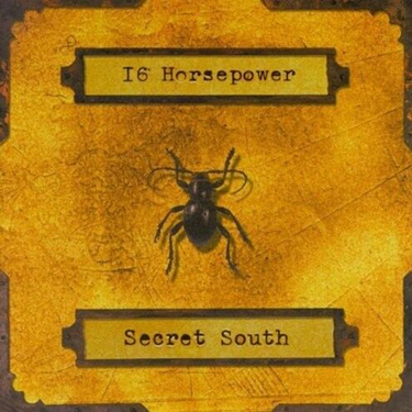 16 HORSEPOWER - SECRET SOUTH