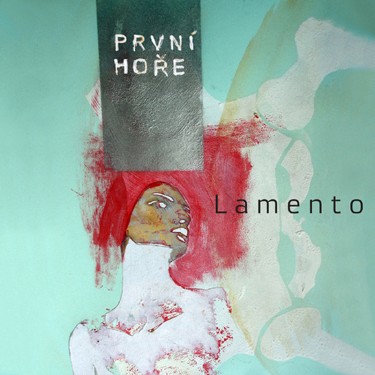 PRVNÍ HOŘE - LAMENTO