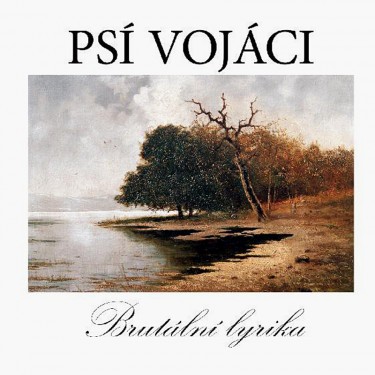 PSÍ VOJÁCI - BRUTÁLNÍ LYRIKA