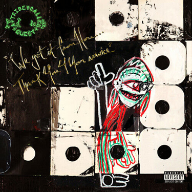 A TRIBE CALLED QUEST - WE GOT IT FROM HERE...THANK YOU 4 YOUR SERVICE