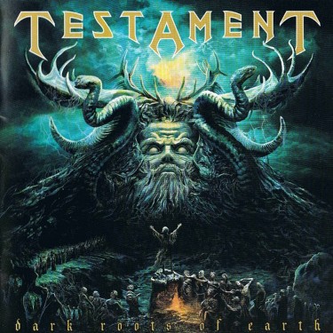 TESTAMENT - DARK ROOTS OF EARTH