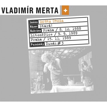 MERTA VLADIMÍR + DOBRÁ ÚRODA - STARÁ